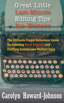 Great Little Last-Minute Editing Tips for Write... 1615995250 Book Cover