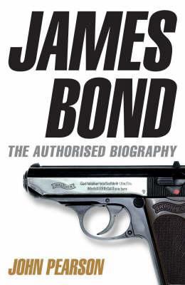 James Bond: The Authorised Biography 1846053315 Book Cover