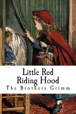 Little Red Riding Hood: Little Red-Cap 1986752259 Book Cover