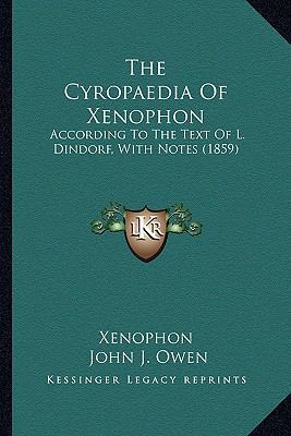 The Cyropaedia Of Xenophon: According To The Te... 1167143736 Book Cover