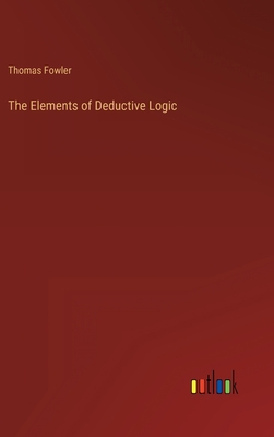 The Elements of Deductive Logic 3368124455 Book Cover