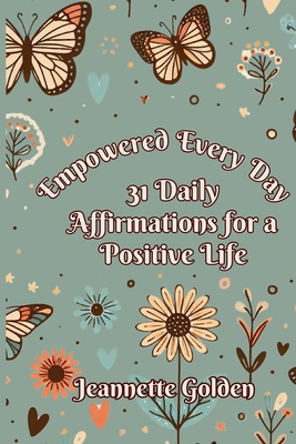 Empowered Every Day 31 Daily Affirmations for a... B0D3FR3FFH Book Cover