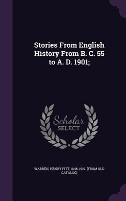 Stories From English History From B. C. 55 to A... 1355602815 Book Cover