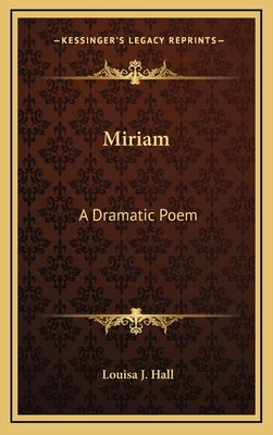 Miriam: A Dramatic Poem a Dramatic Poem 1163729965 Book Cover