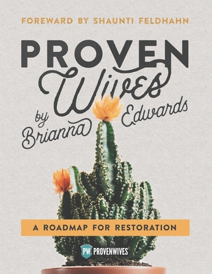 Proven Wives: A Roadmap for Restoration 1940011248 Book Cover