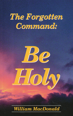 Be Holy: The Forgotton Command 0946351376 Book Cover