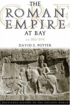 The Roman Empire at Bay, Ad 180-395 0415100577 Book Cover