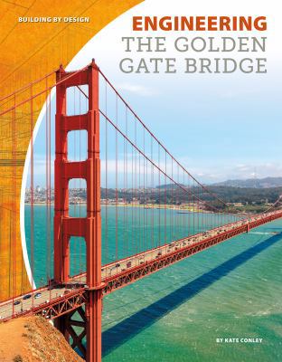 Engineering the Golden Gate Bridge 1532111665 Book Cover