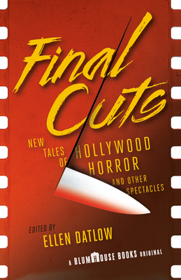 Final Cuts: New Tales of Hollywood Horror and O... 0525565752 Book Cover