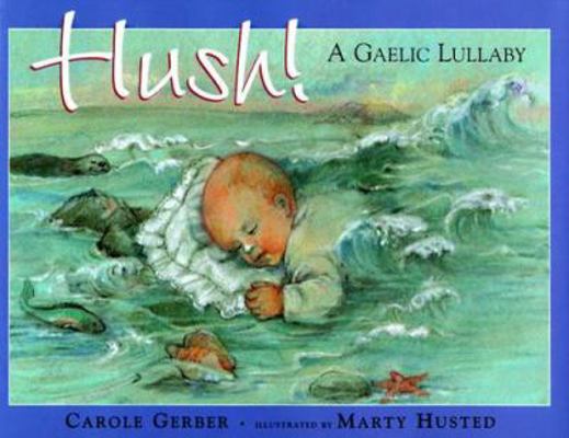 Hush! A Gaelic Lullaby 1879085577 Book Cover