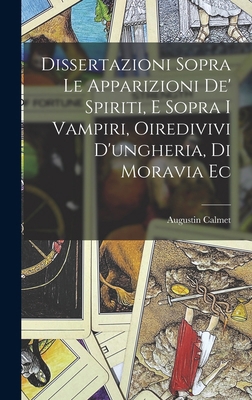 Dissertazioni Sopra Le Apparizioni De' Spiriti,... [Italian] 1016613342 Book Cover