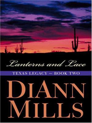 Lanterns and Lace (Texas Legacy Series #2) (Tru... [Large Print] 0786293616 Book Cover