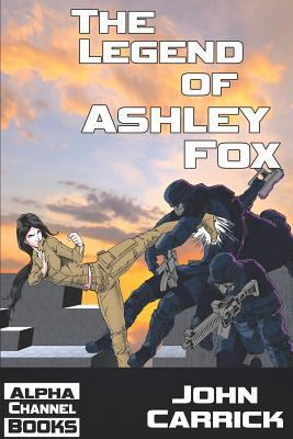 The Legend of Ashley Fox: Ashley Fox - Ninja Or... 1798759624 Book Cover