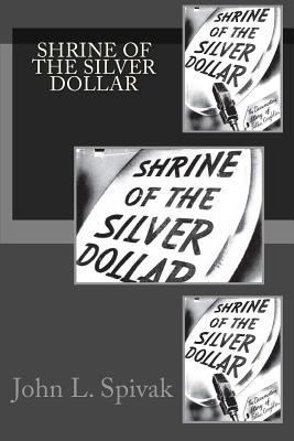 Shrine of the Silver Dollar 1450578853 Book Cover