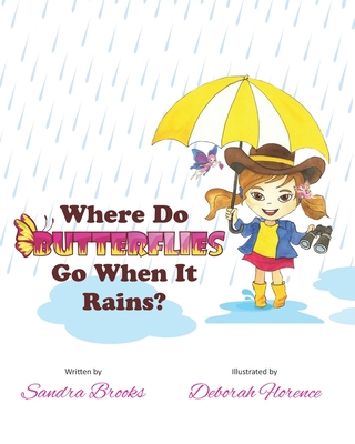 Where Do Butterflies Go When It Rains? 0578208512 Book Cover