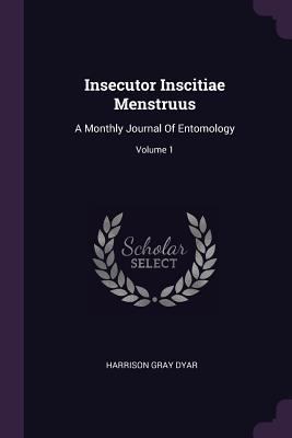 Insecutor Inscitiae Menstruus: A Monthly Journa... 1378528980 Book Cover