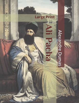 Ali Pacha: Large Print 169971312X Book Cover