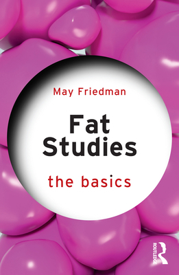 Fat Studies: The Basics 1032879416 Book Cover