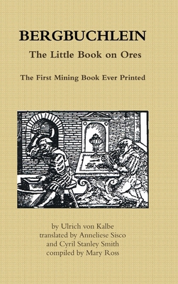 BERGBUCHLEIN, The Little Book on Ores: The Firs... 0956832261 Book Cover