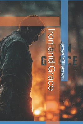 Iron and Grace B0H1SQTDHD Book Cover