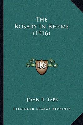 The Rosary in Rhyme (1916) the Rosary in Rhyme ... 1163881392 Book Cover