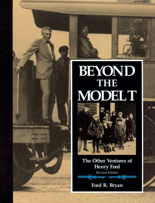 Beyond the Model T: The Other Ventures of Henry... 081432682X Book Cover