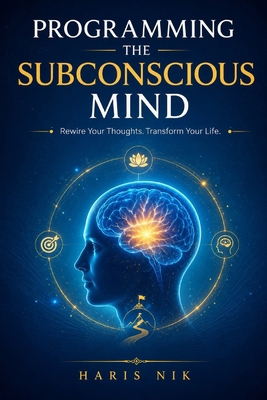 Programming the Subconscious Mind B0GRQVP4DT Book Cover