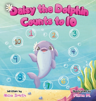 Daisy the Dolphin Counts to 10 B0D1TH2YS7 Book Cover