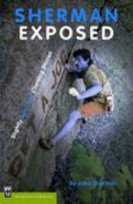 Sherman Exposed: Slightly Censored Climbing Sto... 0898868521 Book Cover