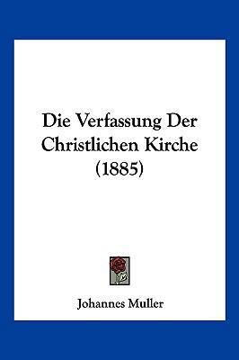 Die Verfassung Der Christlichen Kirche (1885) [German] 1161134506 Book Cover