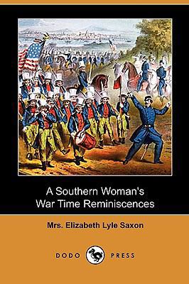 A Southern Woman's War Time Reminiscences (Dodo... 1409985695 Book Cover