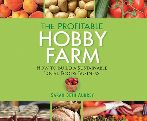 The Profitable Hobby Farm: How to Build a Susta... 1662020422 Book Cover