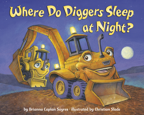 Where Do Diggers Sleep at Night? 0593643607 Book Cover