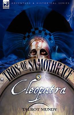 Tros of Samothrace 5: Cleopatra 1846774853 Book Cover