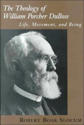 The Theology of William Porcher DuBose: Life, M... 1570033471 Book Cover