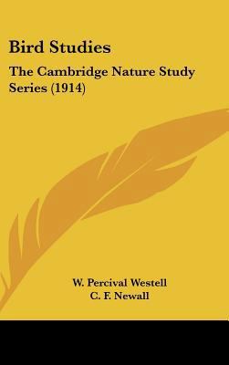 Bird Studies: The Cambridge Nature Study Series... 0548973504 Book Cover