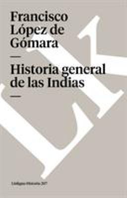 Historia general de las Indias [Spanish] 8496290131 Book Cover