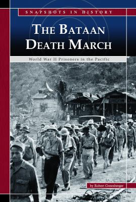 The Bataan Death March: World War II Prisoners ... 075654095X Book Cover
