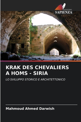 Krak Des Chevaliers a Homs - Siria [Italian] 6208109094 Book Cover