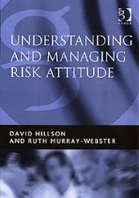 Understanding And Managing Risk Attitude 0566086271 Book Cover
