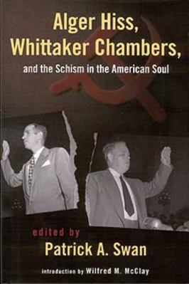 Alger Hiss Whittaker Chambers & the Schism in t... 1882926854 Book Cover