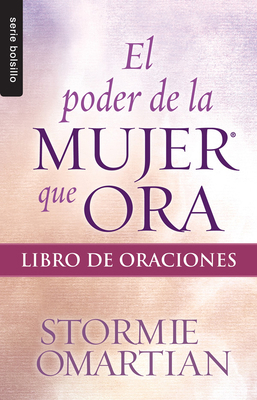 El Poder de la Mujer Que Ora: Libro de Oracione... [Spanish] 0789920956 Book Cover