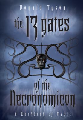 The 13 Gates of the Necronomicon: A Workbook of... 0738721212 Book Cover
