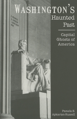 Washington's Haunted Past:: Capital Ghosts of A... 1596291818 Book Cover