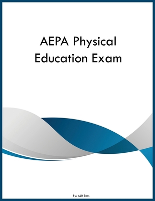 AEPA Physical Education Exam B0GZ5G87Q8 Book Cover