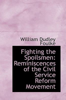 Fighting the Spoilsmen: Reminiscences of the Ci... 1103893386 Book Cover