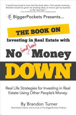 The Book on Investing in Real Estate with No (a... 0990711714 Book Cover