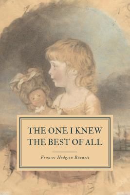 The One I Knew the Best of All: A Memory of the... 1081581662 Book Cover
