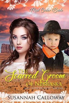 The Scarred Groom of Nebraska: Mail Order Bride... B08KH2HB9C Book Cover