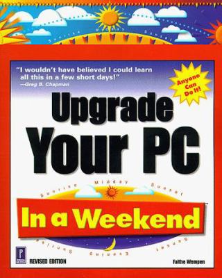 Upgrade Your PC In a Weekend , Revised Edition 0761514139 Book Cover